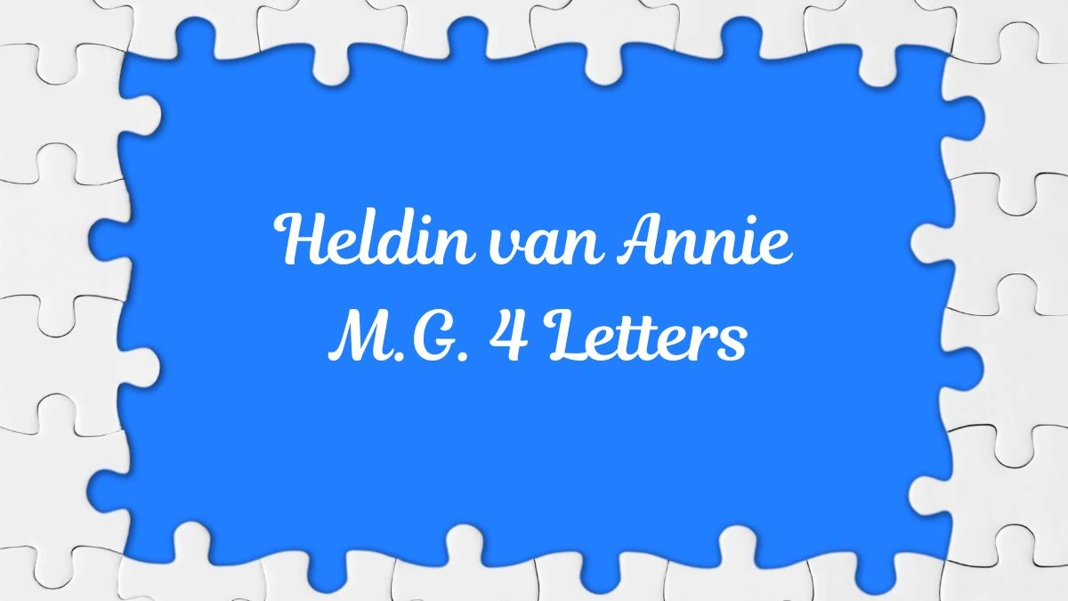 Heldin van Annie M.G. 4 Letters Puzzelwoordenboek kruiswoordpuzzels