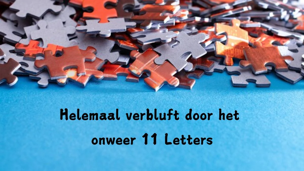 Helemaal verbluft door het onweer 11 Letters Cryptogrammen