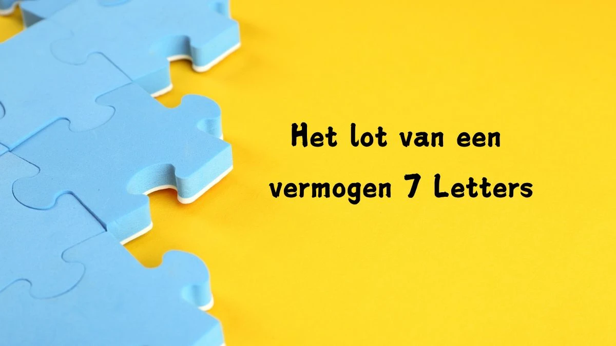 Het lot van een vermogen 7 Letters Cryptogrammen