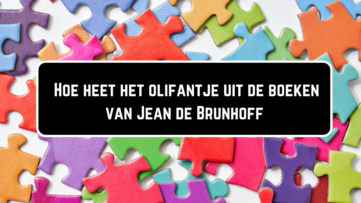 Hoe heet het olifantje uit de boeken van Jean de Brunhoff 5 Letters Puzzelwoordenboek kruiswoordpuzzels