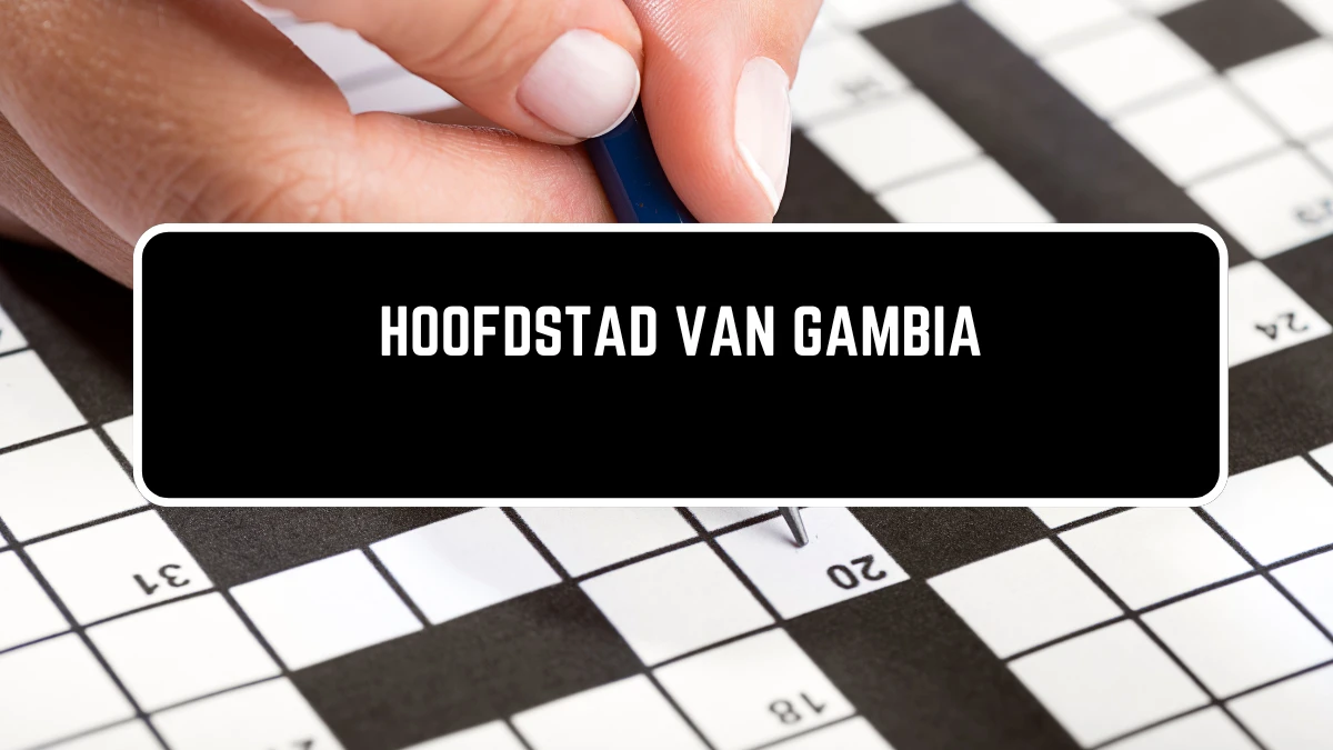 Hoofdstad van Gambia 6 Letters Puzzelwoordenboek kruiswoordpuzzels