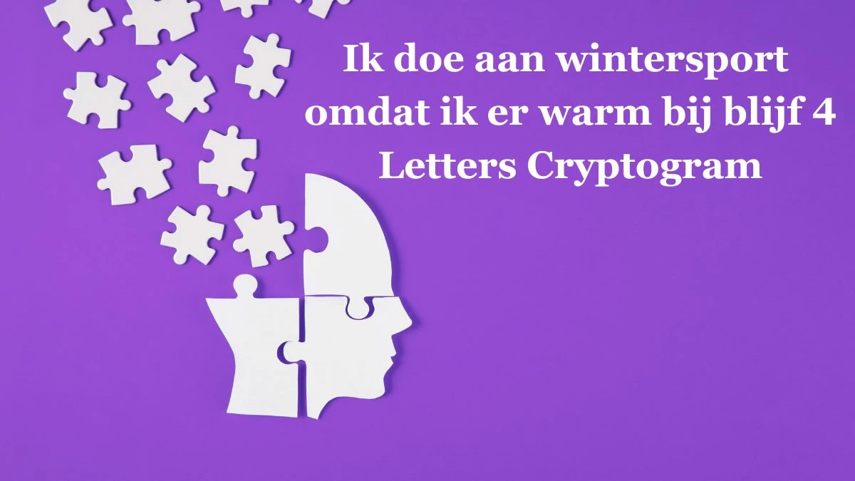 Ik doe aan wintersport omdat ik er warm bij blijf 4 Letters Cryptogram Puzzelwoordenboek kruiswoordpuzzels