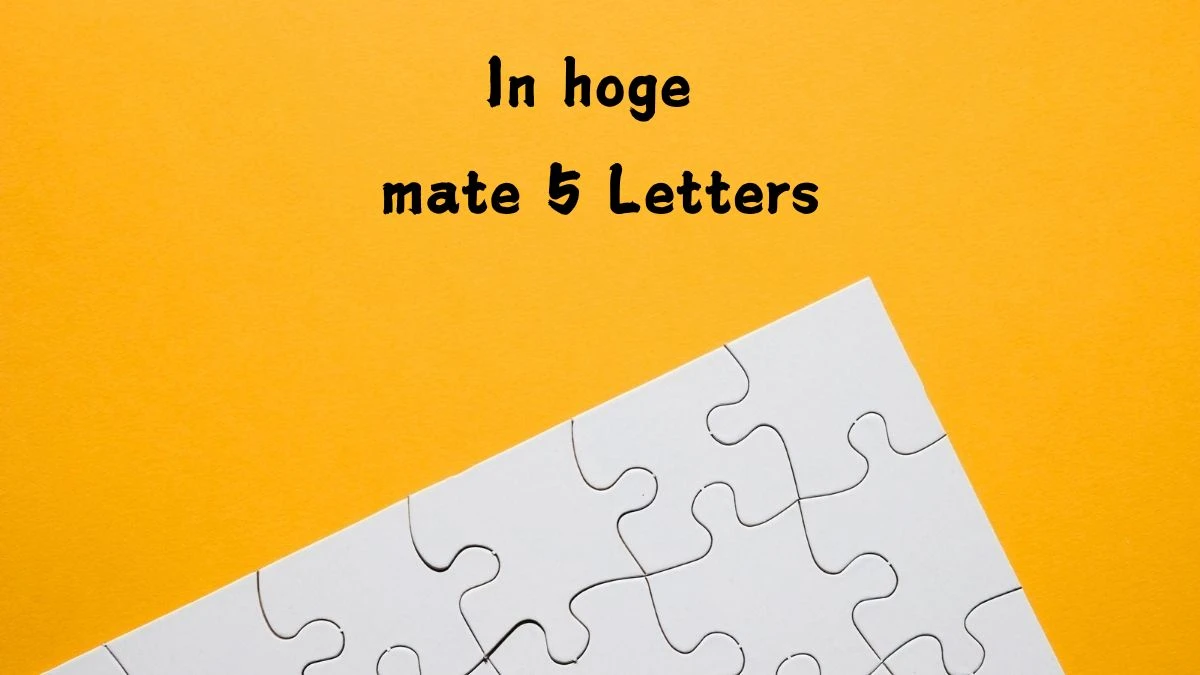 In hoge mate 5 Letters Puzzelwoord