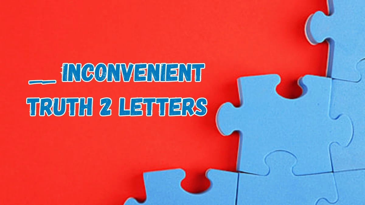 __ Inconvenient Truth (2) Letters Puzzelwoordenboek kruiswoordpuzzels