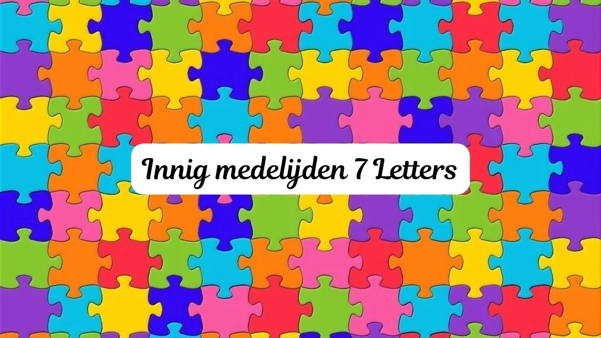 Innig medelijden 7 Letters Puzzelwoordenboek kruiswoordpuzzels