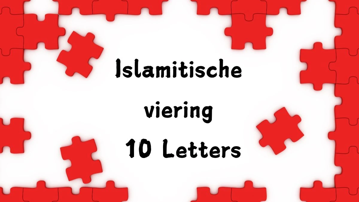 Islamitische viering 10 Letters Puzzelwoordenboek kruiswoordpuzzels