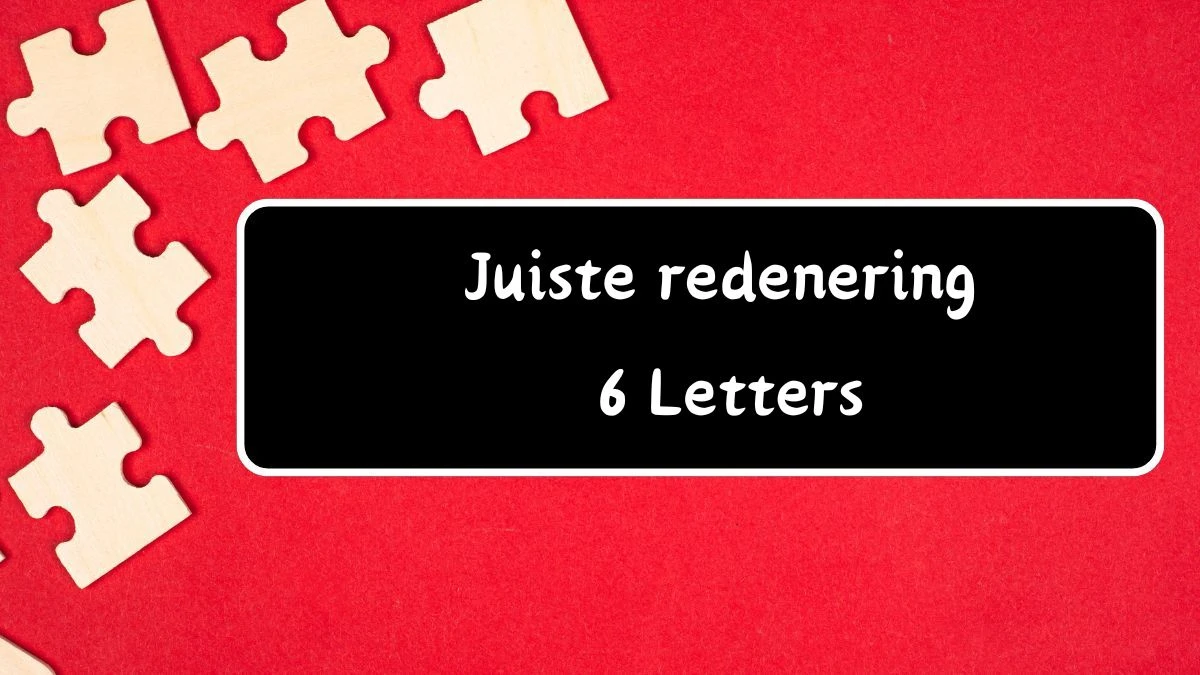 Juiste redenering 6 Letters Puzzelwoordenboek kruiswoordpuzzels