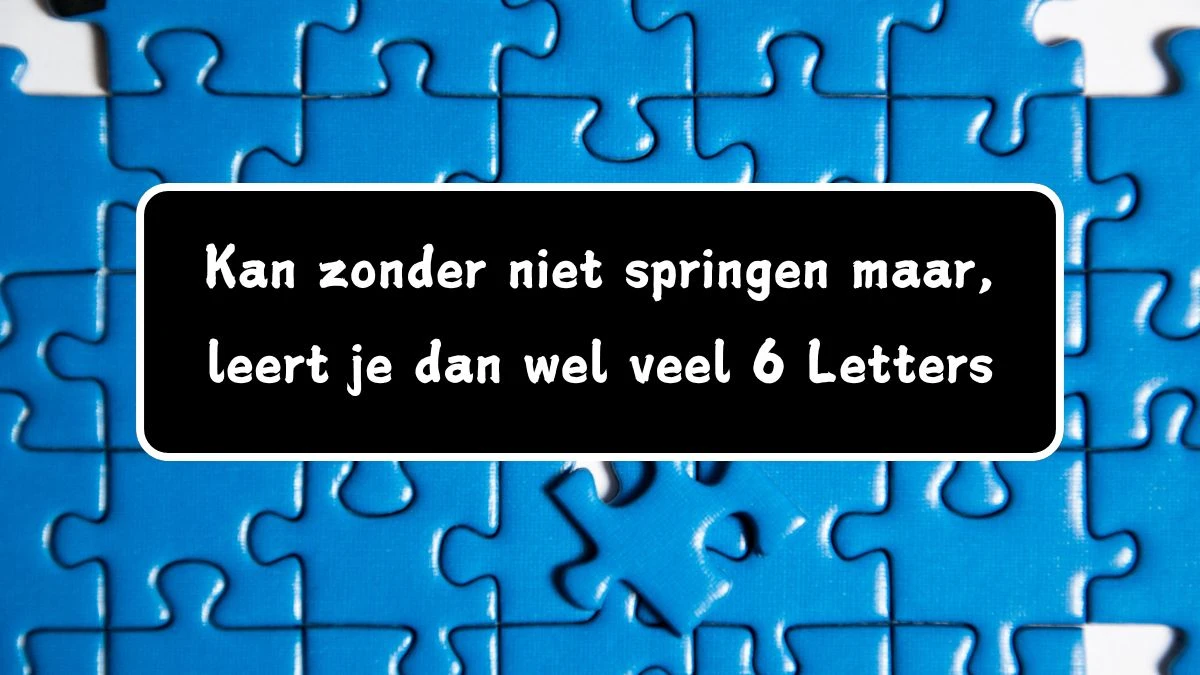 Kan zonder niet springen maar, leert je dan wel veel 6 Letters Puzzelwoordenboek kruiswoordpuzzels