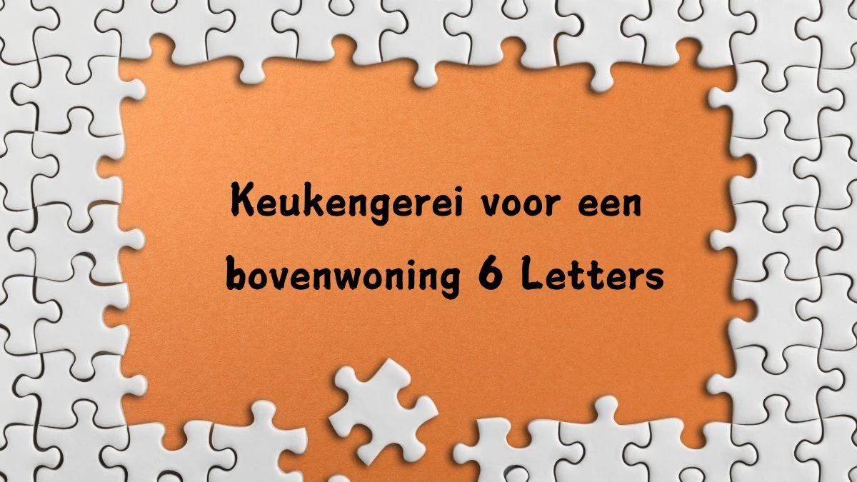 Keukengerei voor een bovenwoning 6 Letters Cryptogrammen