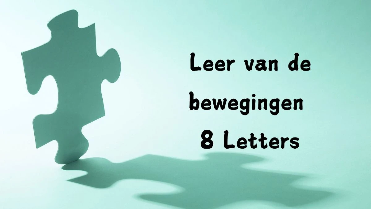 Leer van de bewegingen 8 Letters Puzzelwoord