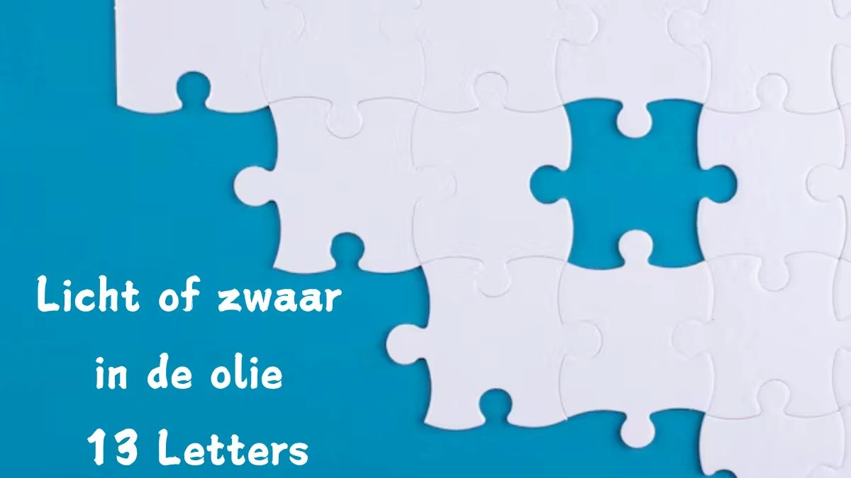 Licht of zwaar in de olie 13 Letters Cryptogrammen