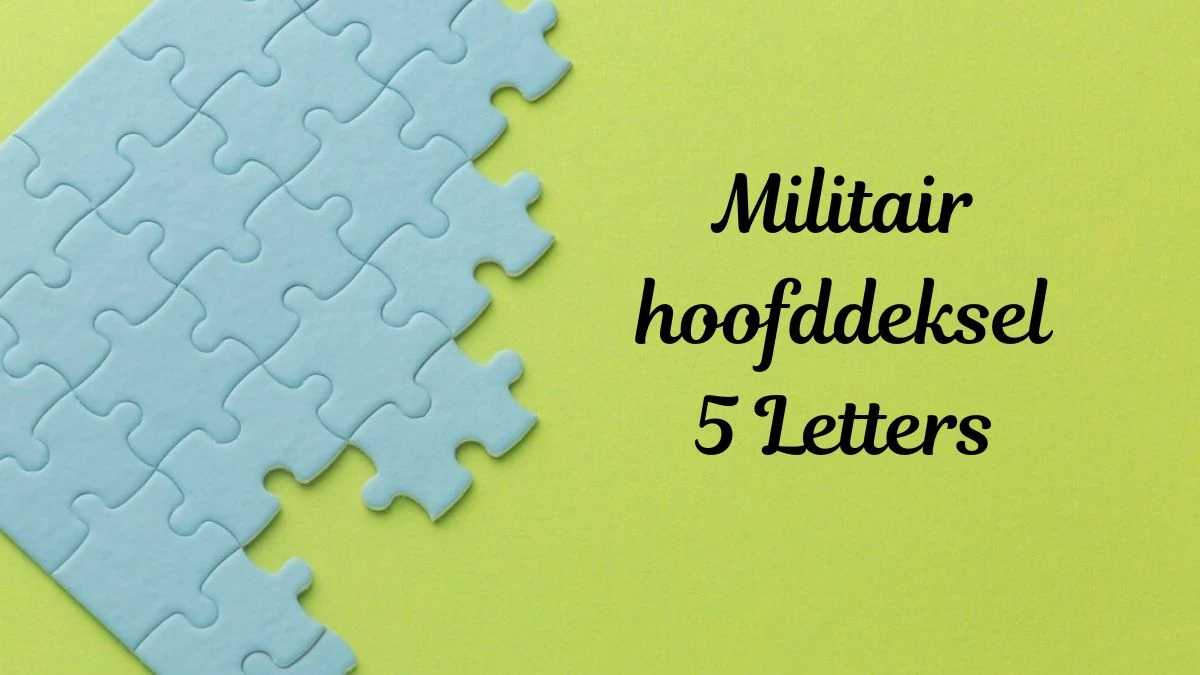 Militair hoofddeksel 5 Letters Puzzelwoordenboek kruiswoordpuzzels