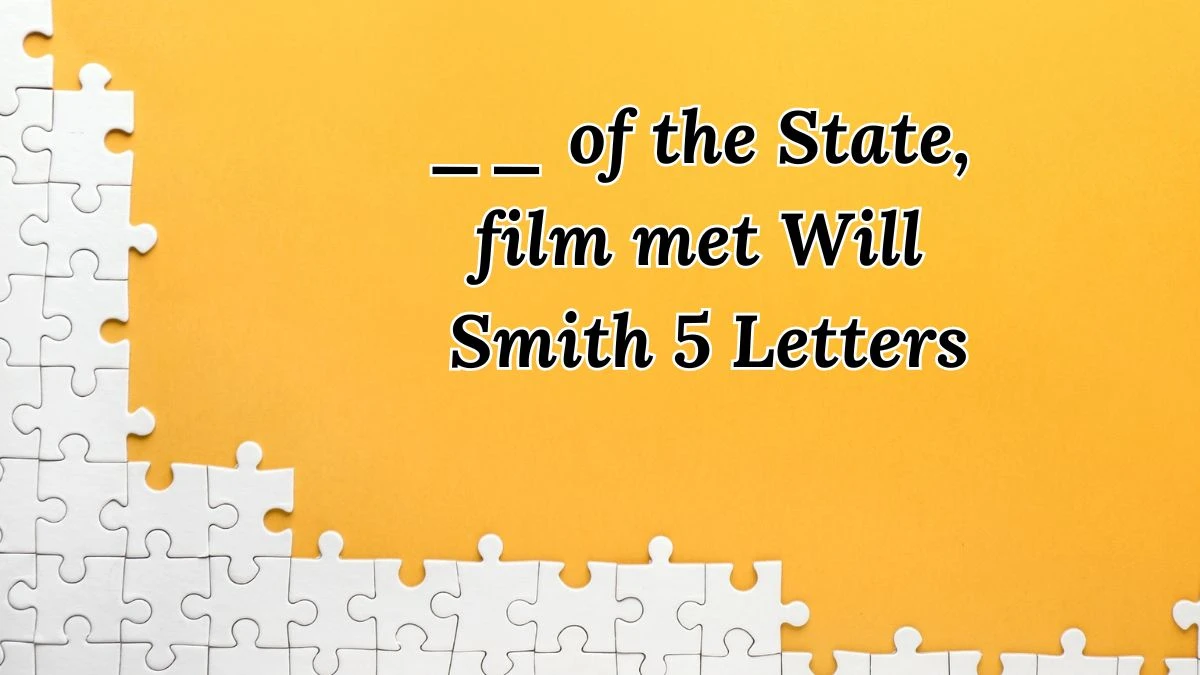 __ of the State, film met Will Smith 5 Letters Puzzelwoord