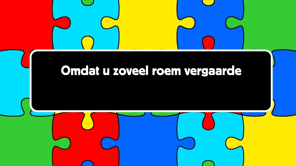 Omdat u zoveel roem vergaarde 6 Letters Cryptogrammen