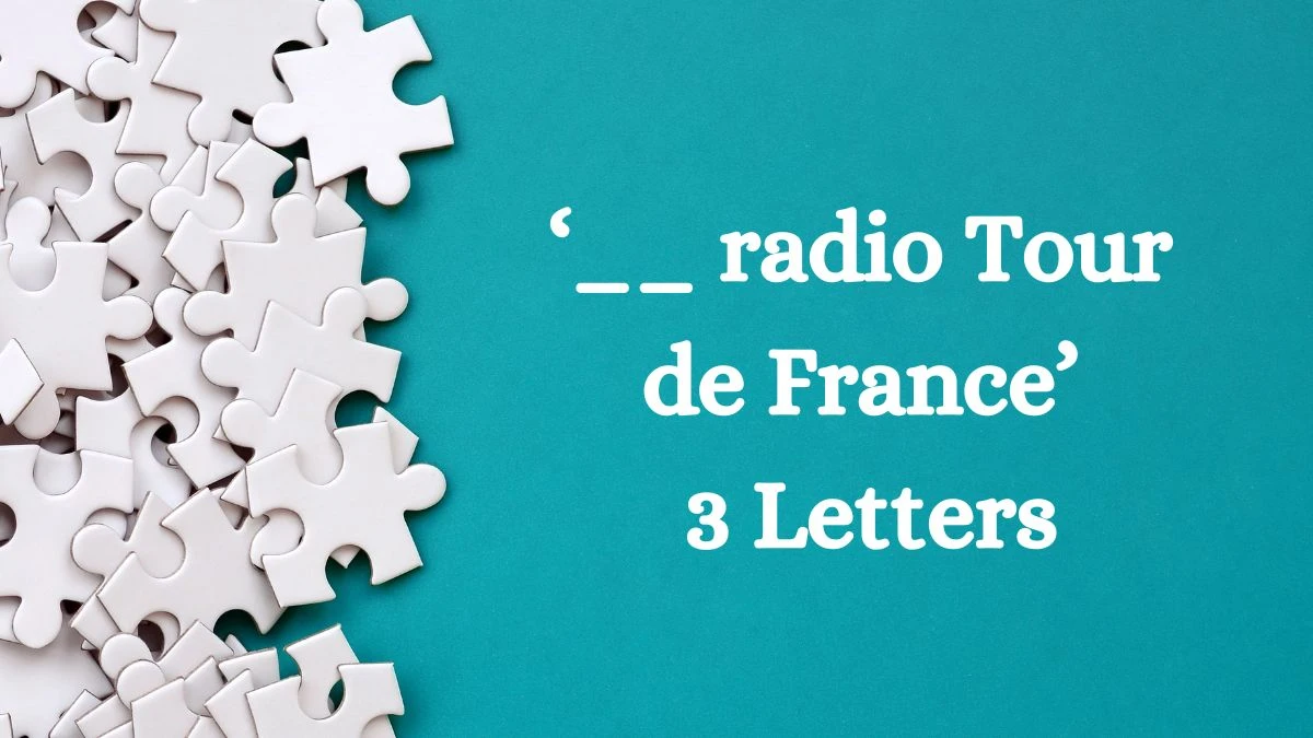 ‘__ radio Tour de France’ 3 Letters Puzzelwoordenboek kruiswoordpuzzels