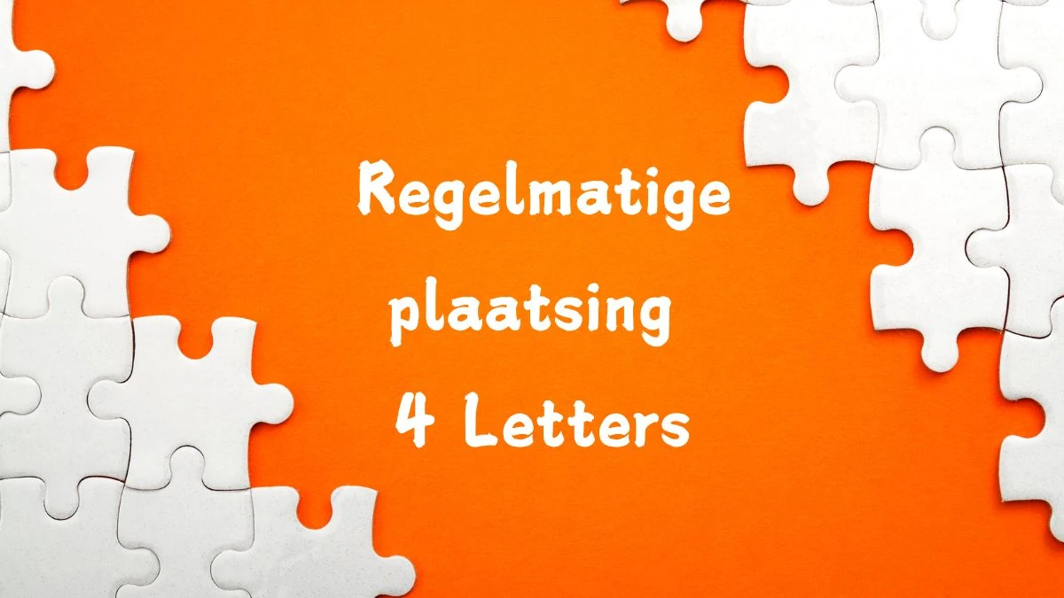 Regelmatige plaatsing 4 Letters Puzzelwoord