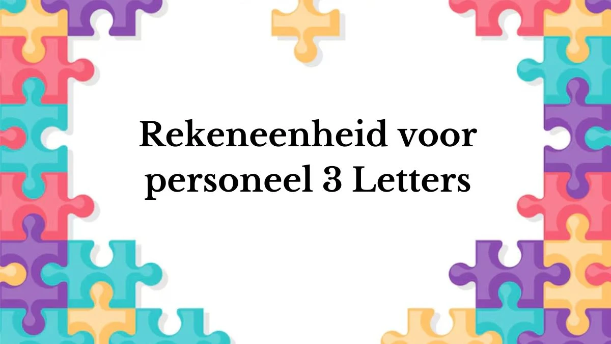 Rekeneenheid voor personeel 3 Letters Puzzelwoordenboek kruiswoordpuzzels