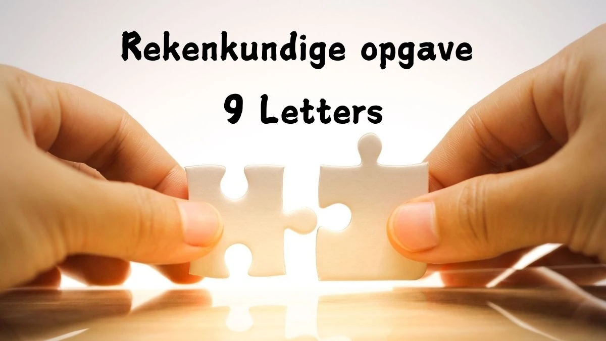 Rekenkundige opgave 9 Letters Puzzelwoord