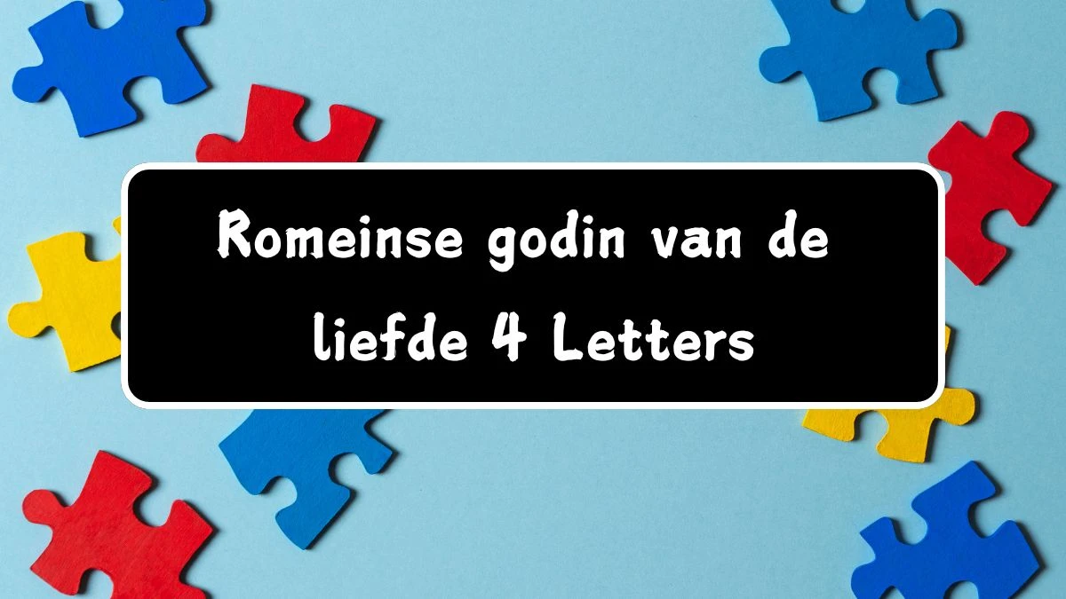 Romeinse godin van de liefde 4 Letters Puzzelwoordenboek kruiswoordpuzzels