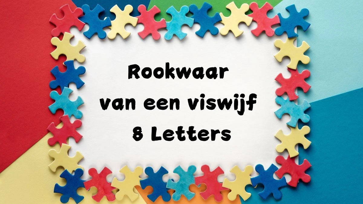 Rookwaar van een viswijf 8 Letters Puzzelwoordenboek kruiswoordpuzzels