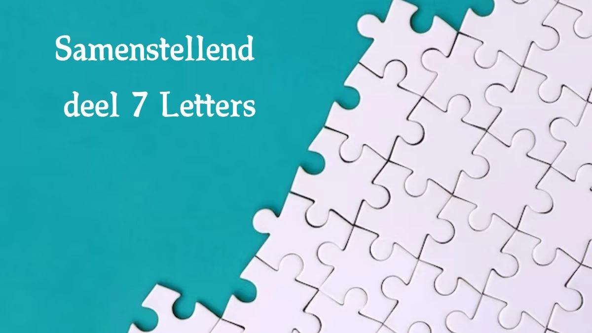 Samenstellend deel 7 Letters Puzzelwoord