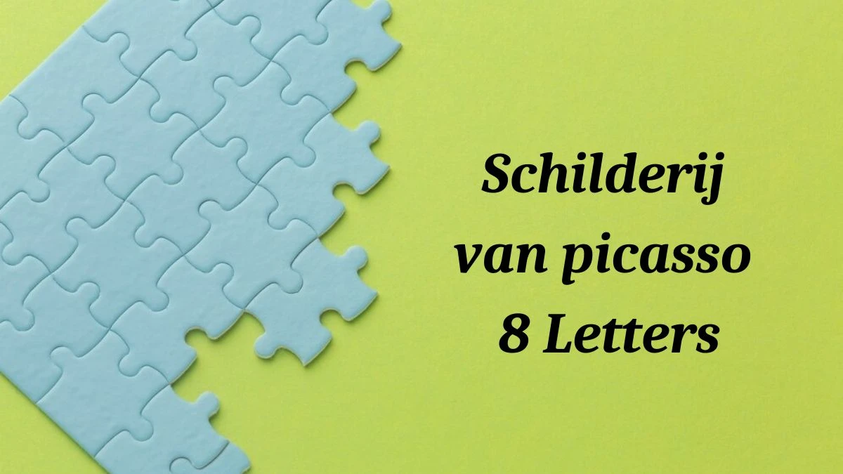 Schilderij van picasso 8 Letters Puzzelwoordenboek kruiswoordpuzzels