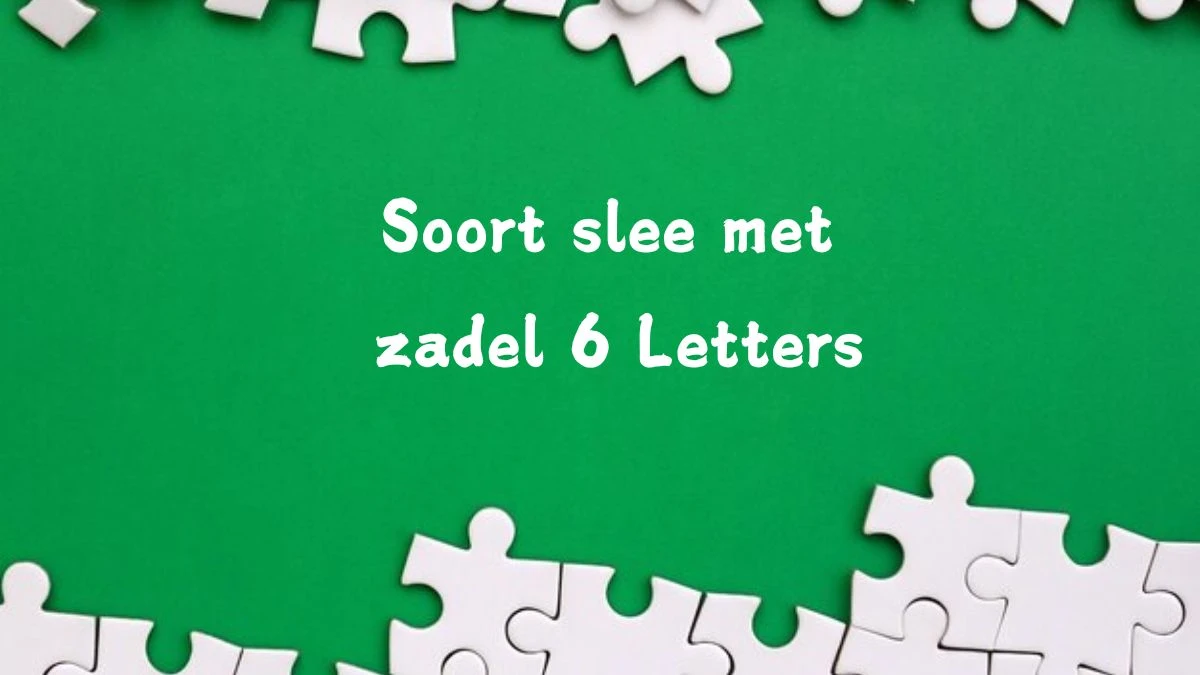 Soort slee met zadel 6 Letters Puzzelwoord