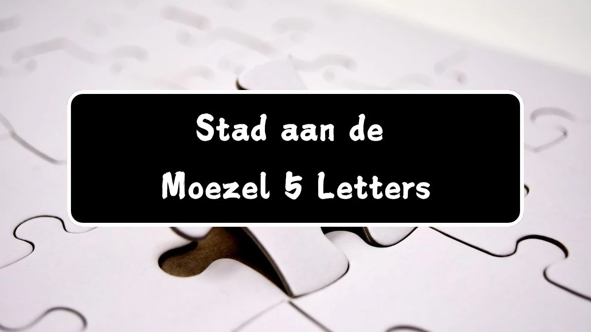 Stad aan de Moezel 5 Letters Puzzelwoordenboek kruiswoordpuzzels