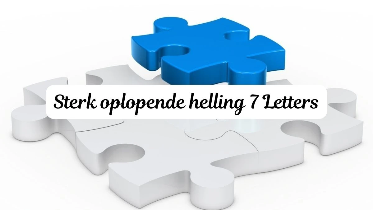 Sterk oplopende helling 7 Letters Puzzelwoordenboek kruiswoordpuzzels