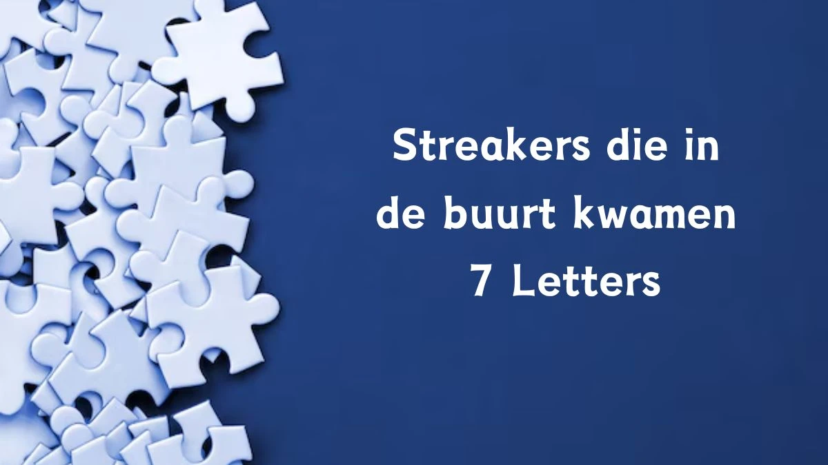 Streakers die in de buurt kwamen 7 Letters Puzzelwoordenboek kruiswoordpuzzels