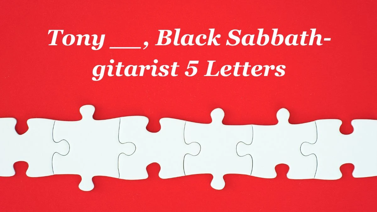 Tony __, Black Sabbath-gitarist 5 Letters Puzzelwoordenboek kruiswoordpuzzels