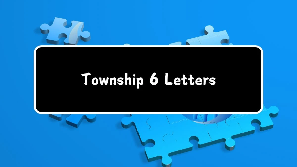 Township 6 Letters Puzzelwoordenboek kruiswoordpuzzels