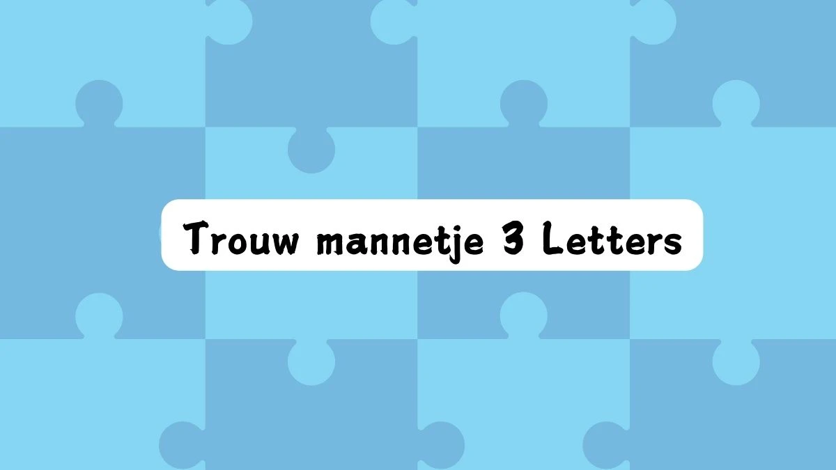 Trouw mannetje 3 Letters Puzzelwoord