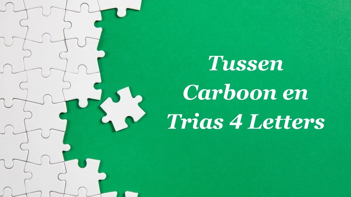 Tussen Carboon en Trias 4 Letters Puzzelwoordenboek kruiswoordpuzzels