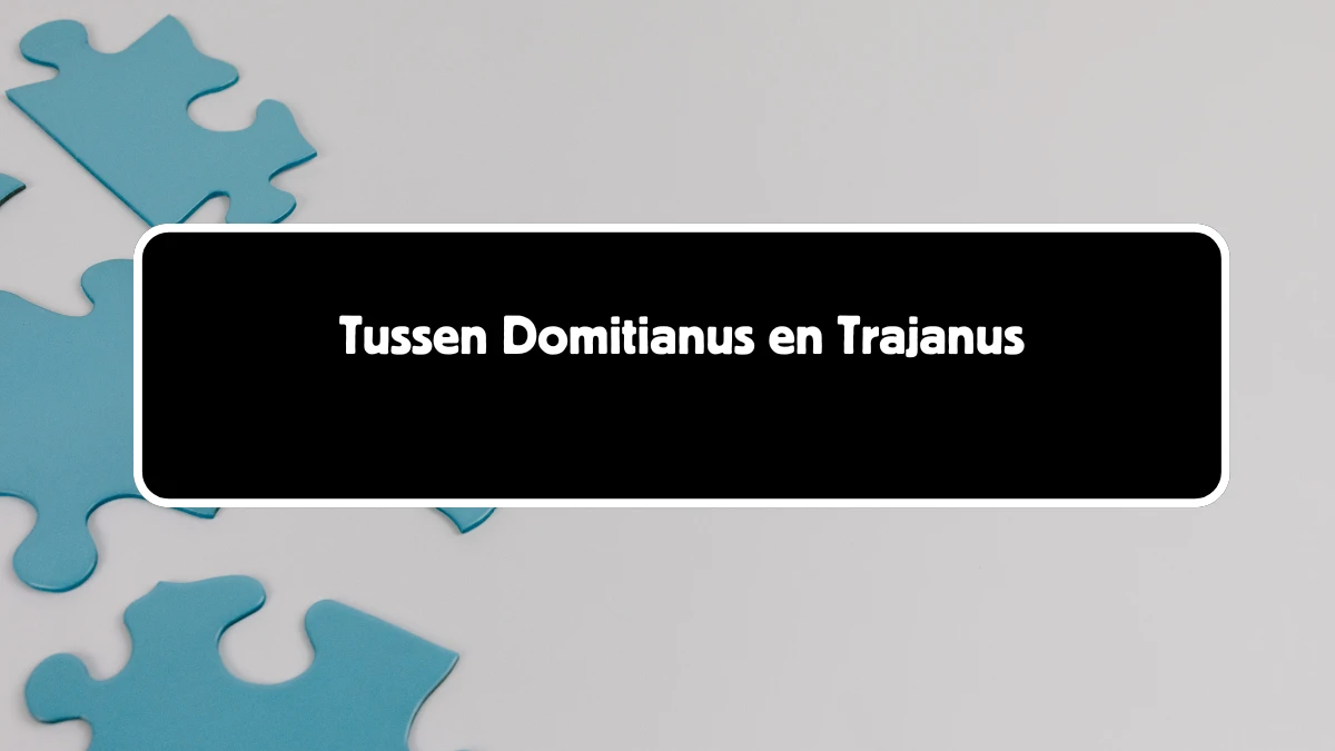 Tussen Domitianus en Trajanus 5 Letters Puzzelwoordenboek kruiswoordpuzzels