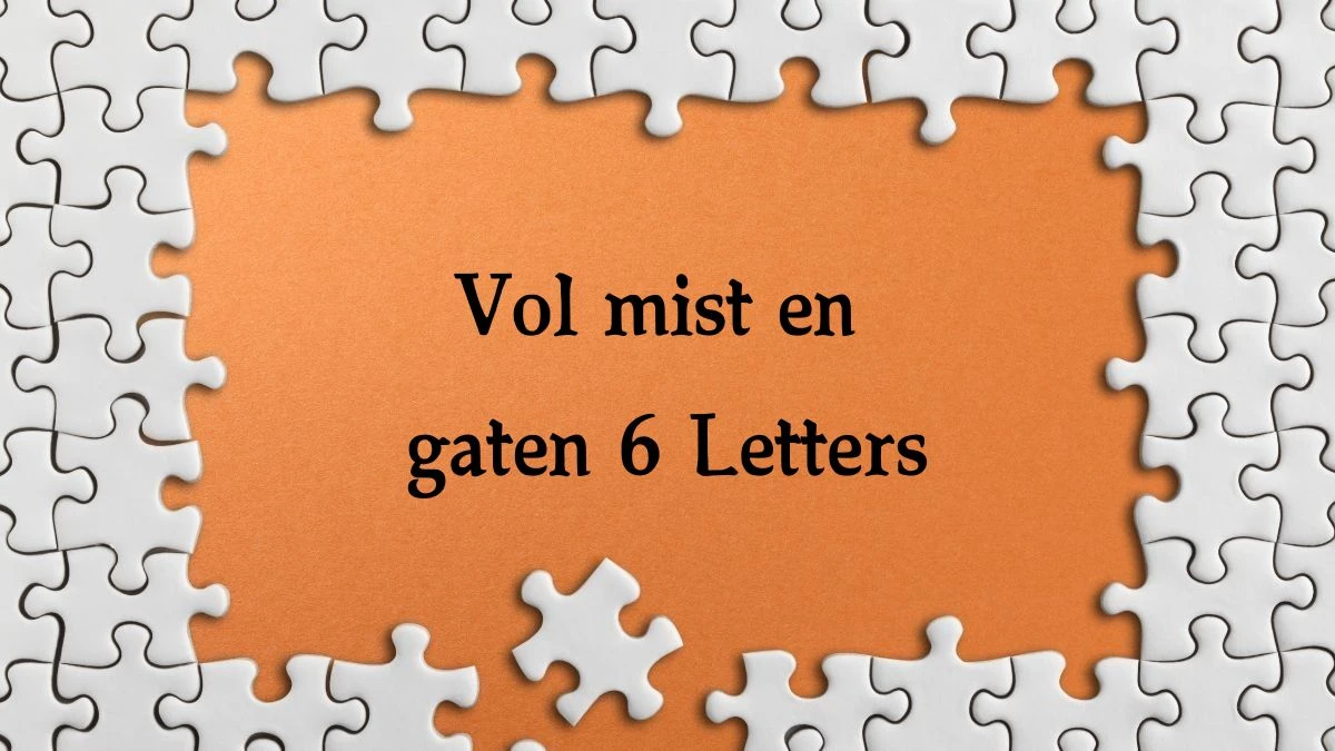 Vol mist en gaten 6 Letters Cryptogrammen