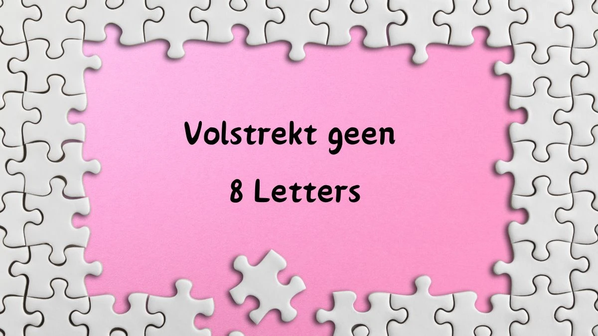 Volstrekt geen 8 Letters Puzzelwoordenboek kruiswoordpuzzels