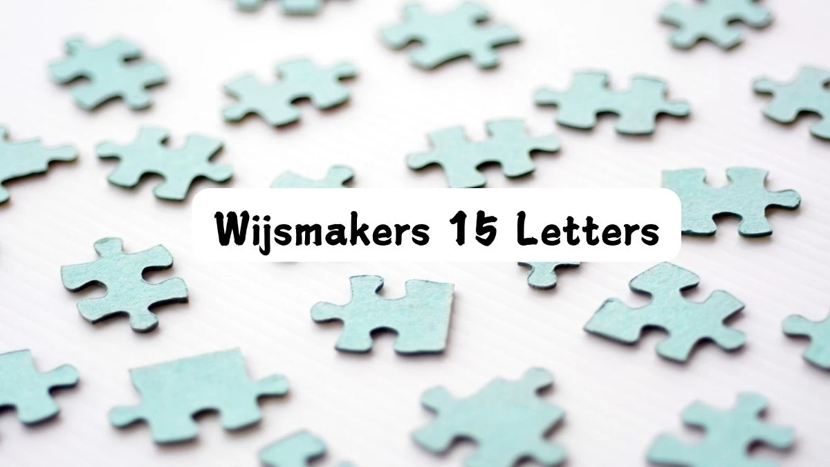 Wijsmakers 15 Letters Puzzelwoordenboek kruiswoordpuzzels