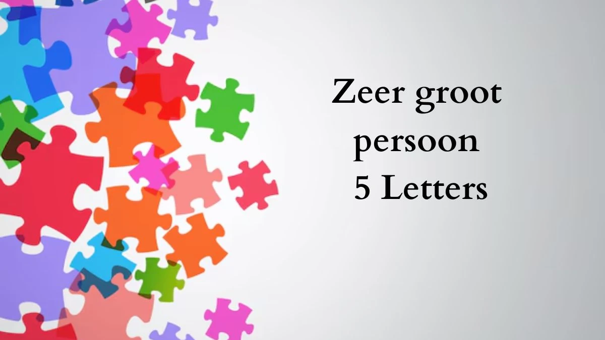 Zeer groot persoon 5 Letters Puzzelwoord