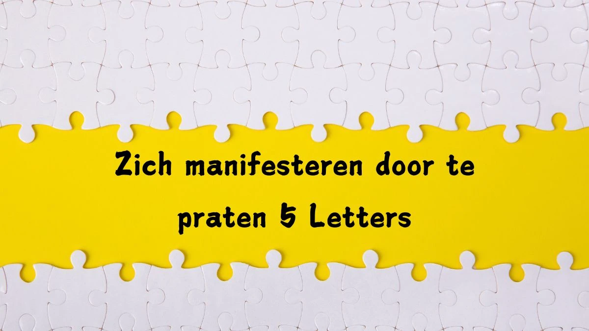 Zich manifesteren door te praten 5 Letters Cryptogrammen