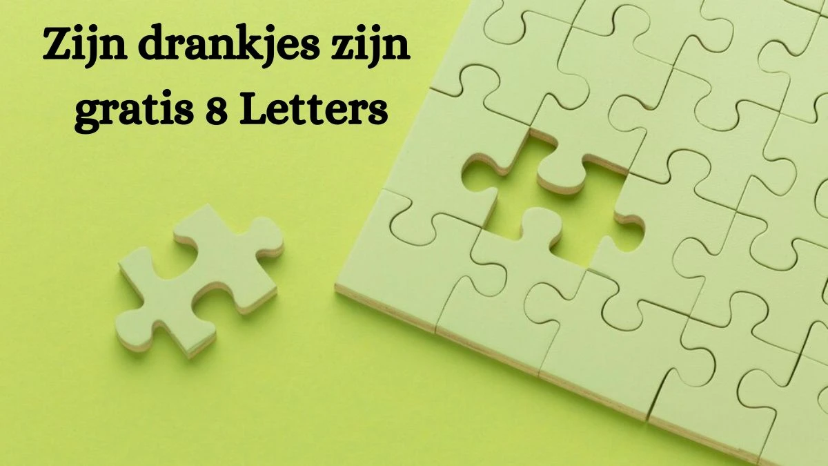 Zijn drankjes zijn gratis 8 Letters Puzzelwoordenboek kruiswoordpuzzels