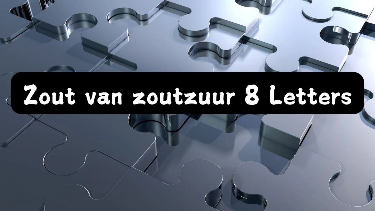 Zout van zoutzuur 8 Letters Puzzelwoordenboek kruiswoordpuzzels