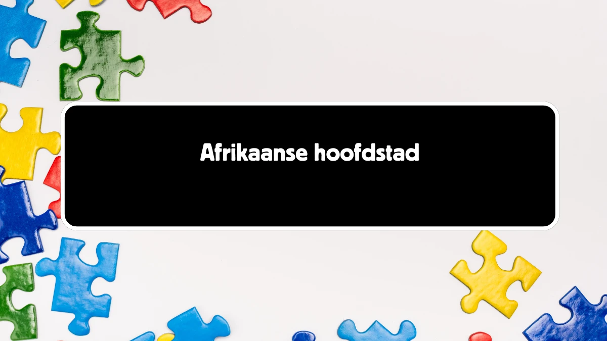 Afrikaanse hoofdstad 7 Letters Puzzelwoord