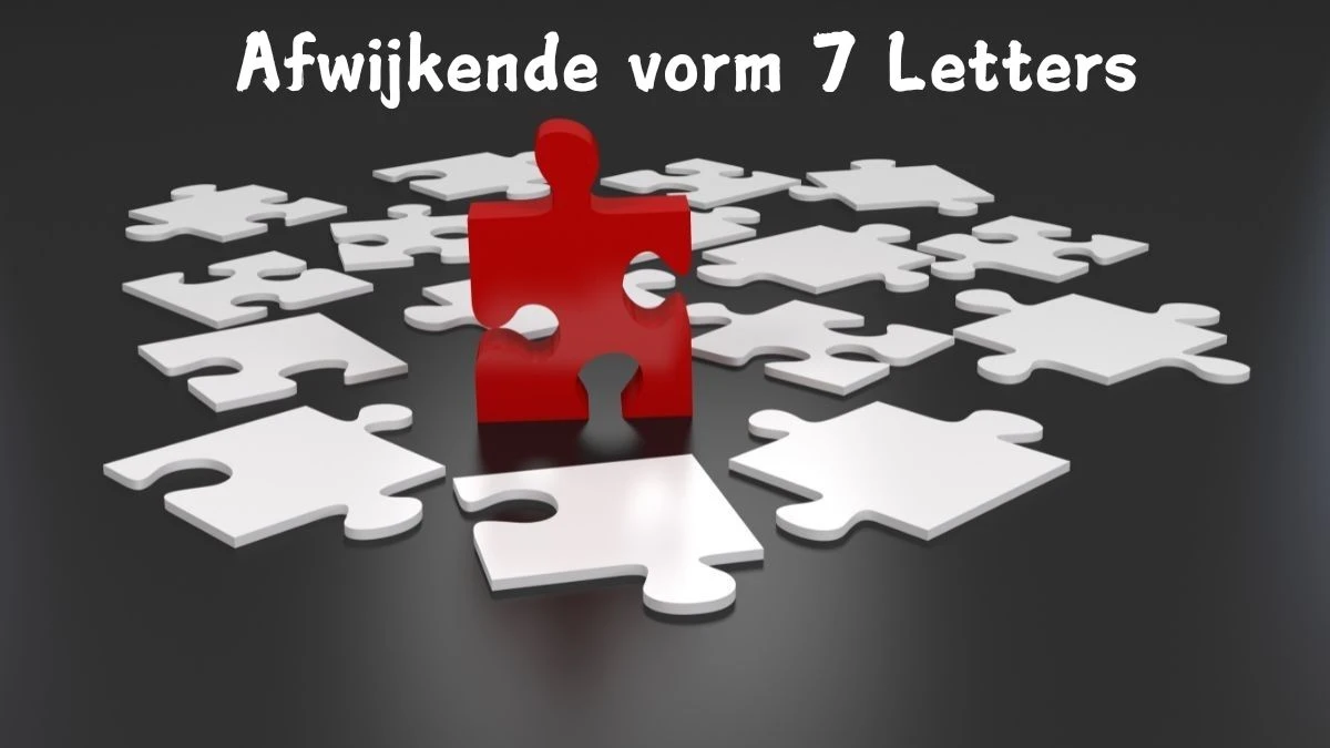 Afwijkende vorm 7 Letters