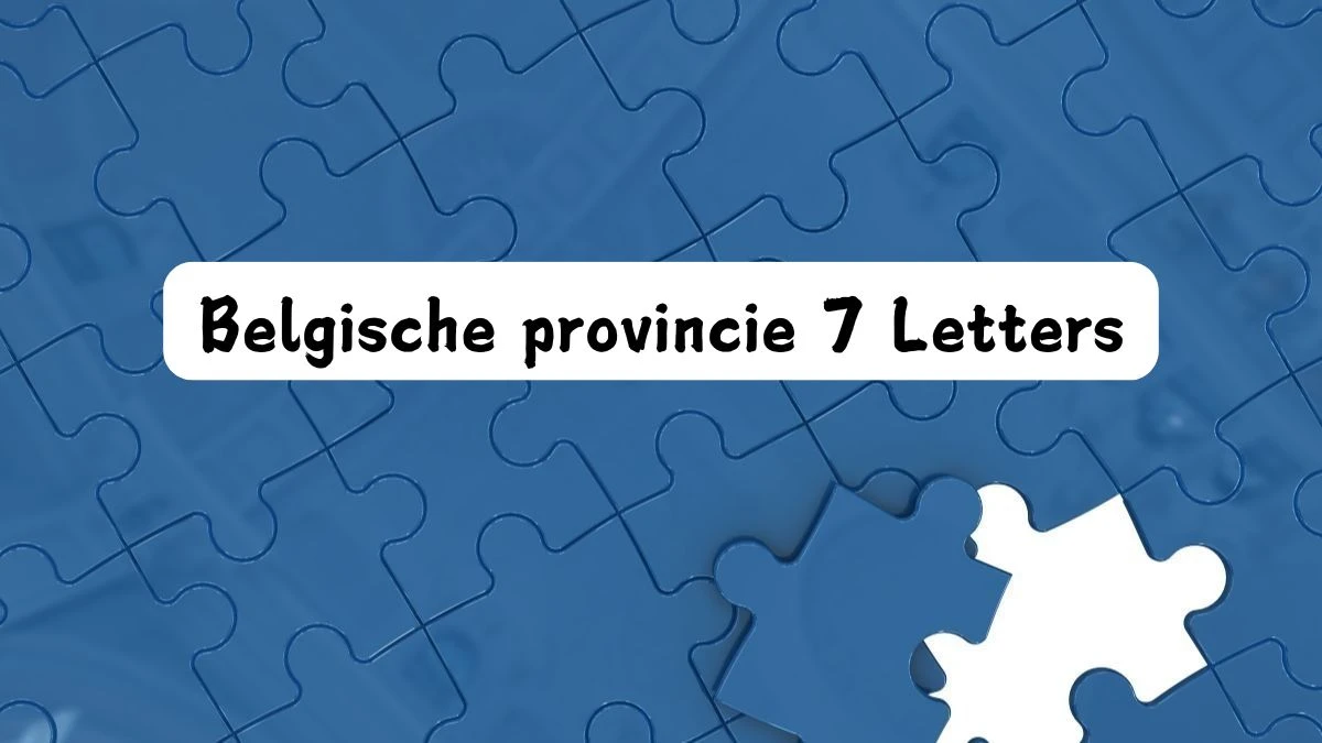 Belgische provincie 7 Letters