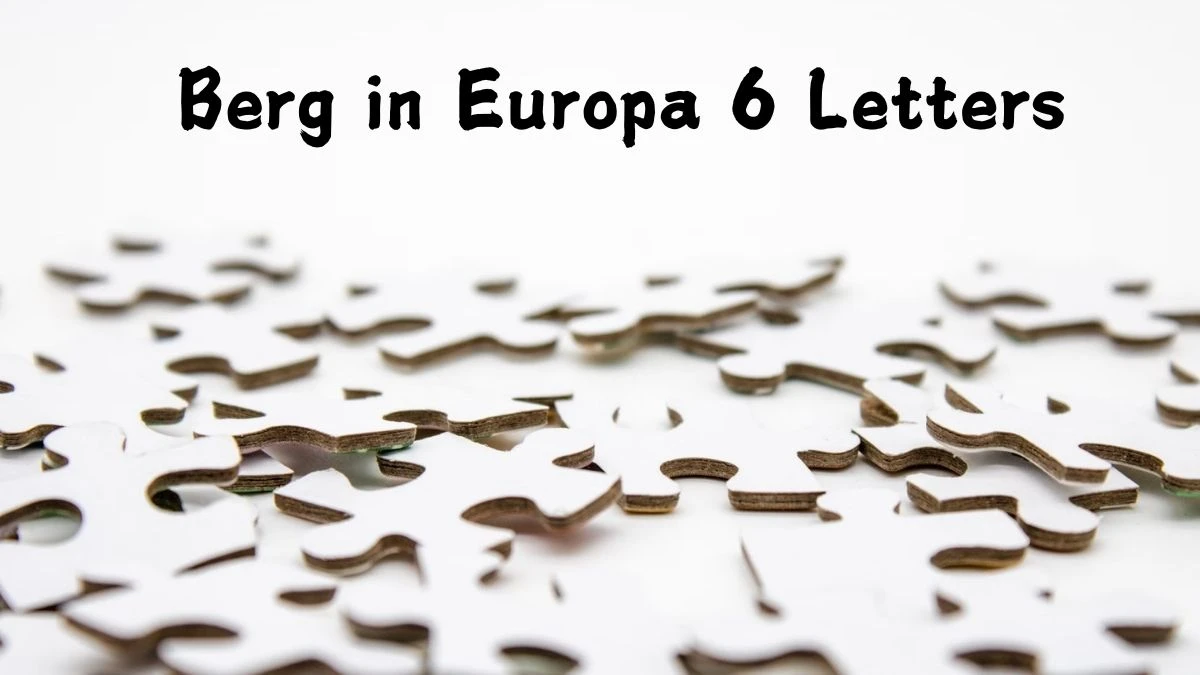 Berg in Europa 6 Letters Cryptogrammen