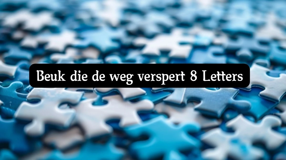 Beuk die de weg verspert 8 Letters Cryptogrammen