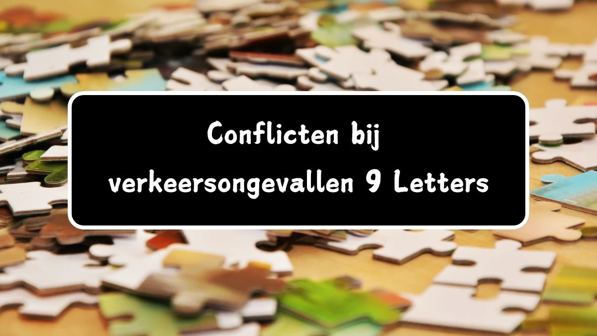 Conflicten bij verkeersongevallen 9 Letters Cryptogrammen