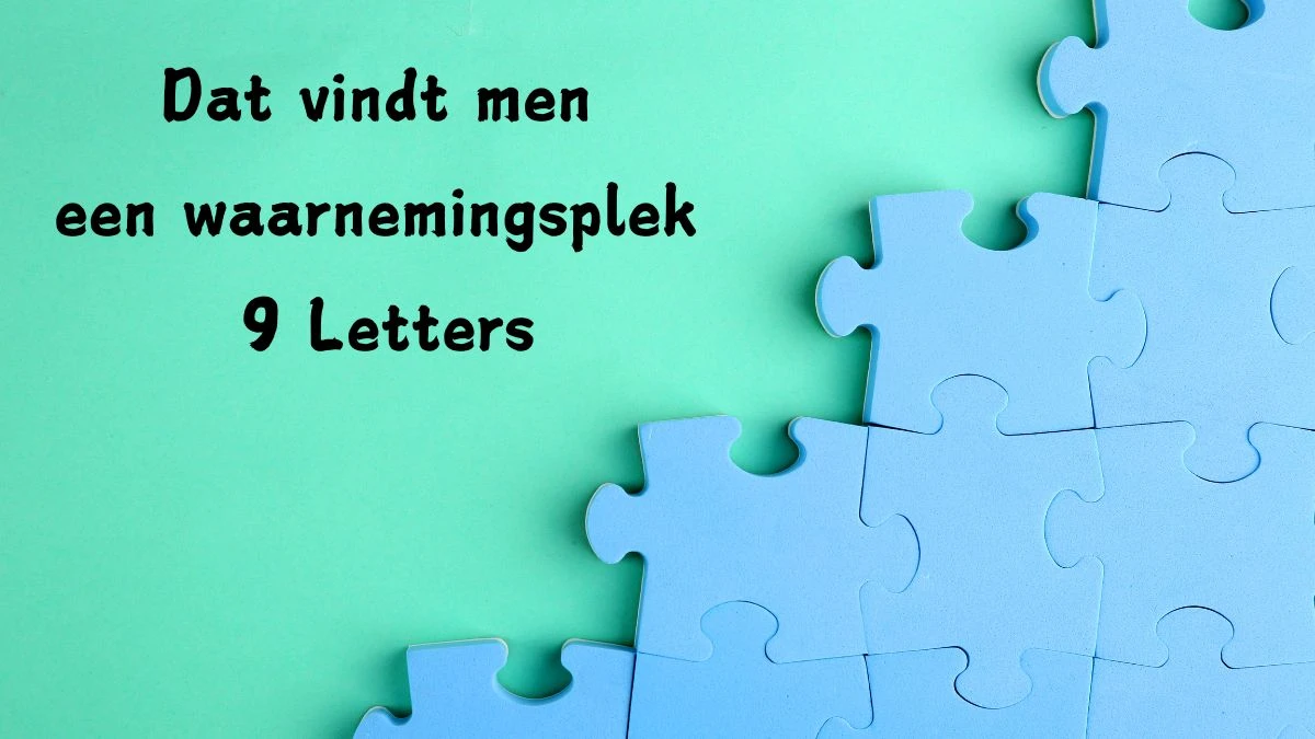 Dat vindt men een waarnemingsplek 9 Letters