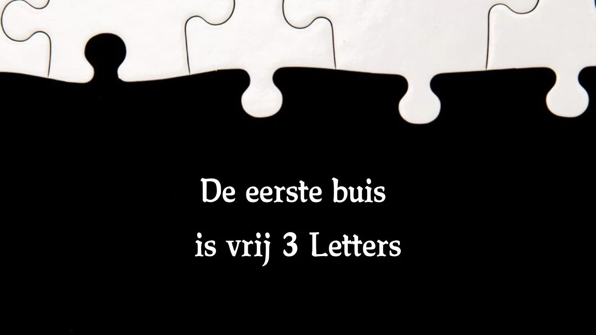 De eerste buis is vrij 3 Letters Cryptogrammen